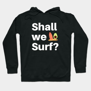 Shall We surf? Hoodie